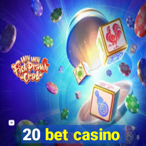 20 bet casino